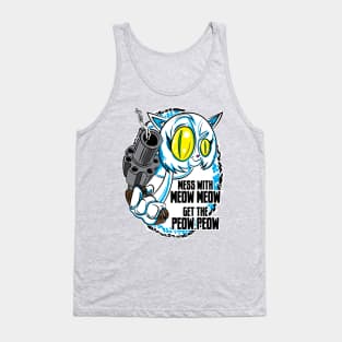 Mess with the Meow Meow and Get the Peow Peow Tank Top